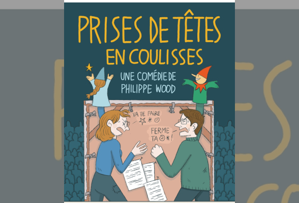 Photo N°1 : COMÉDIE « PRISES DE TÊTES EN COULISSES »