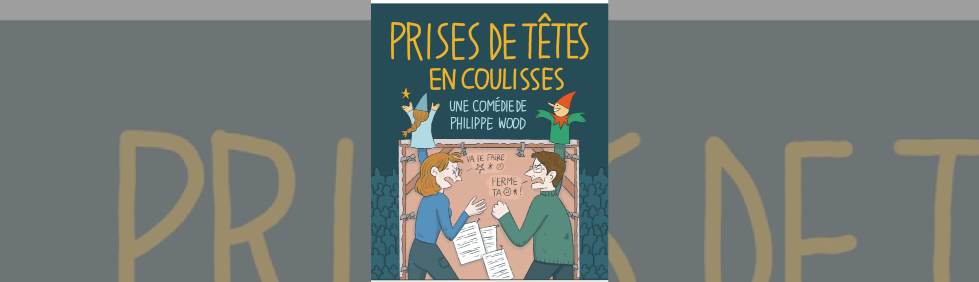 Photo N°1 : COMÉDIE « PRISES DE TÊTES EN COULISSES »